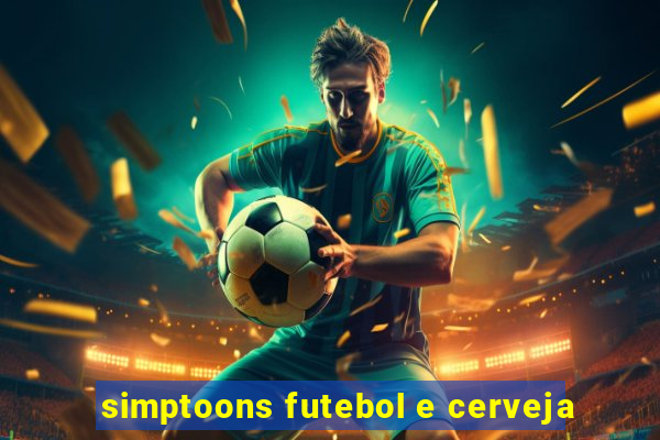 simptoons futebol e cerveja